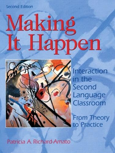 Making It Happen: Interaction in the Second Language Classroom, From Theory to Practice Social Sciences