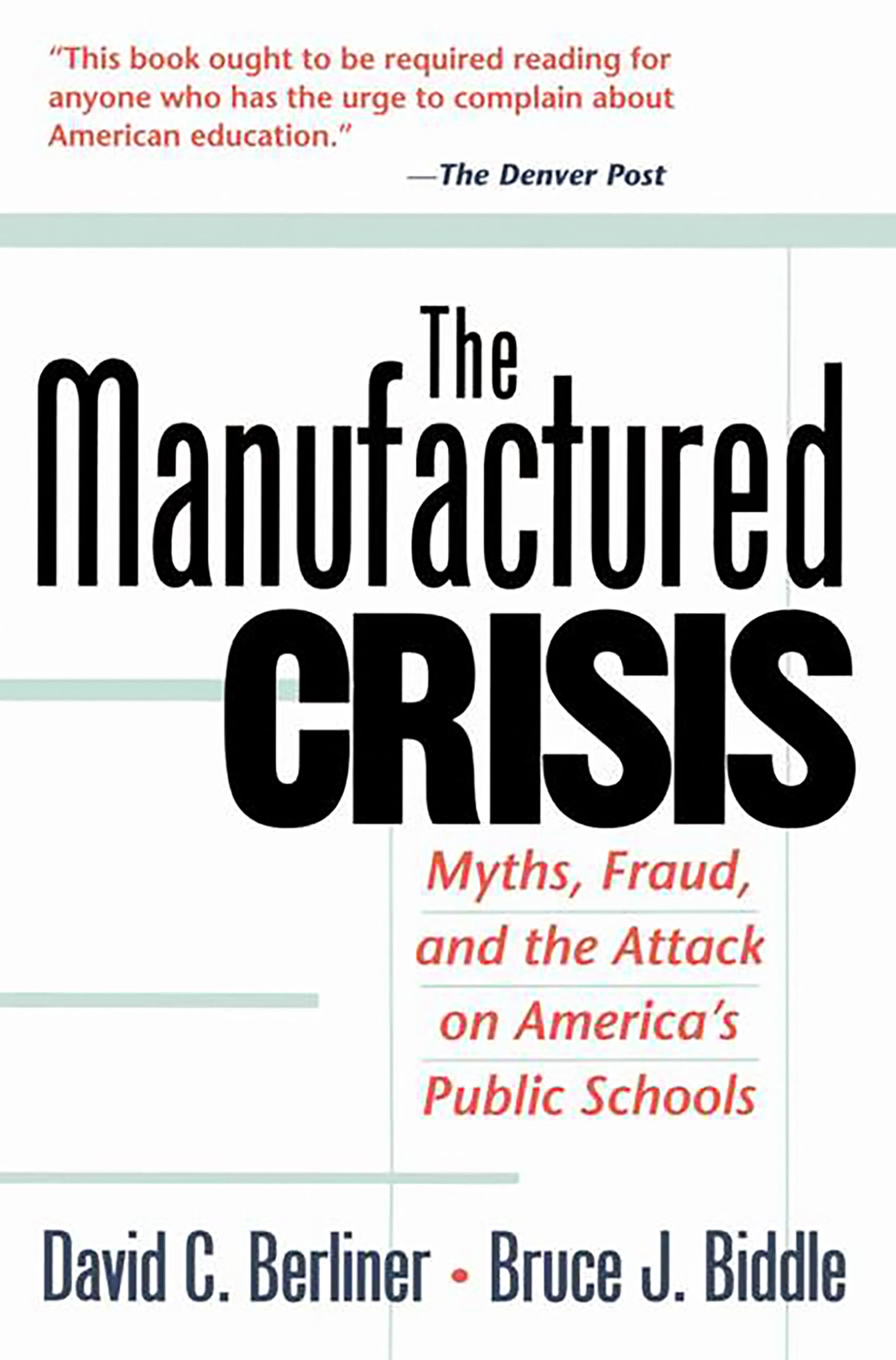 The Manufactured Crisis: Myths, Fraud, And The Attack On America's Public Schools Philosophy