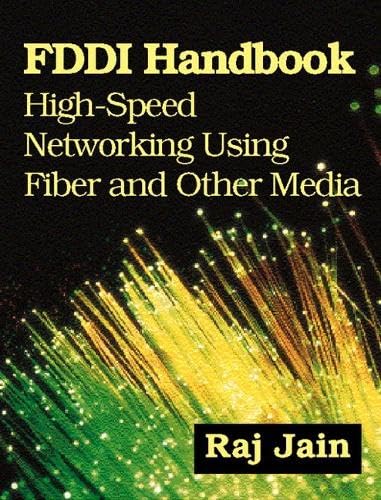 FDDI Handbook: High-Speed Networking. Using Fiber and Other Media Computer Science