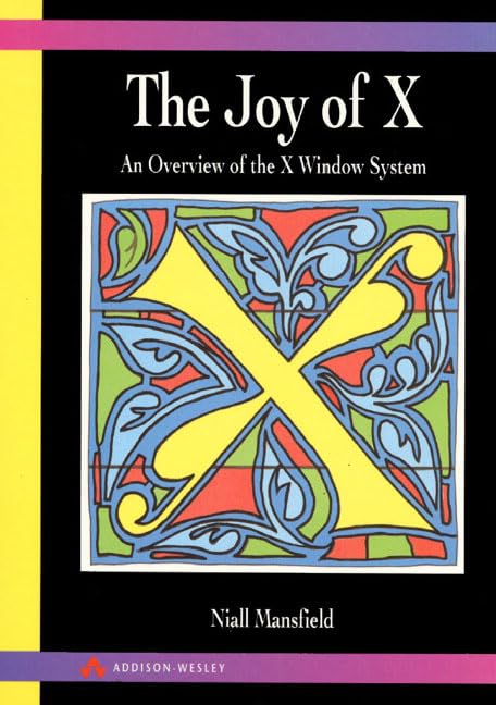 The Joy of X, an Overview of the X Window System Computer Science
