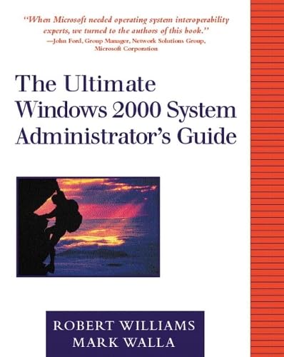 The Ultimate Windows 2000 System Administrator's Guide Computer Science