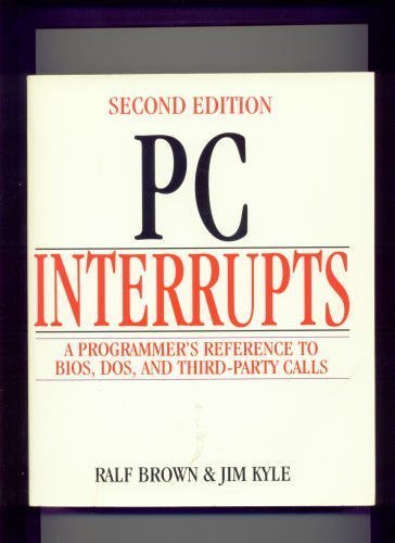 PC Interrupts: A Programmer's Reference to BIOS, DOS, and Third-Party Calls Computer Science