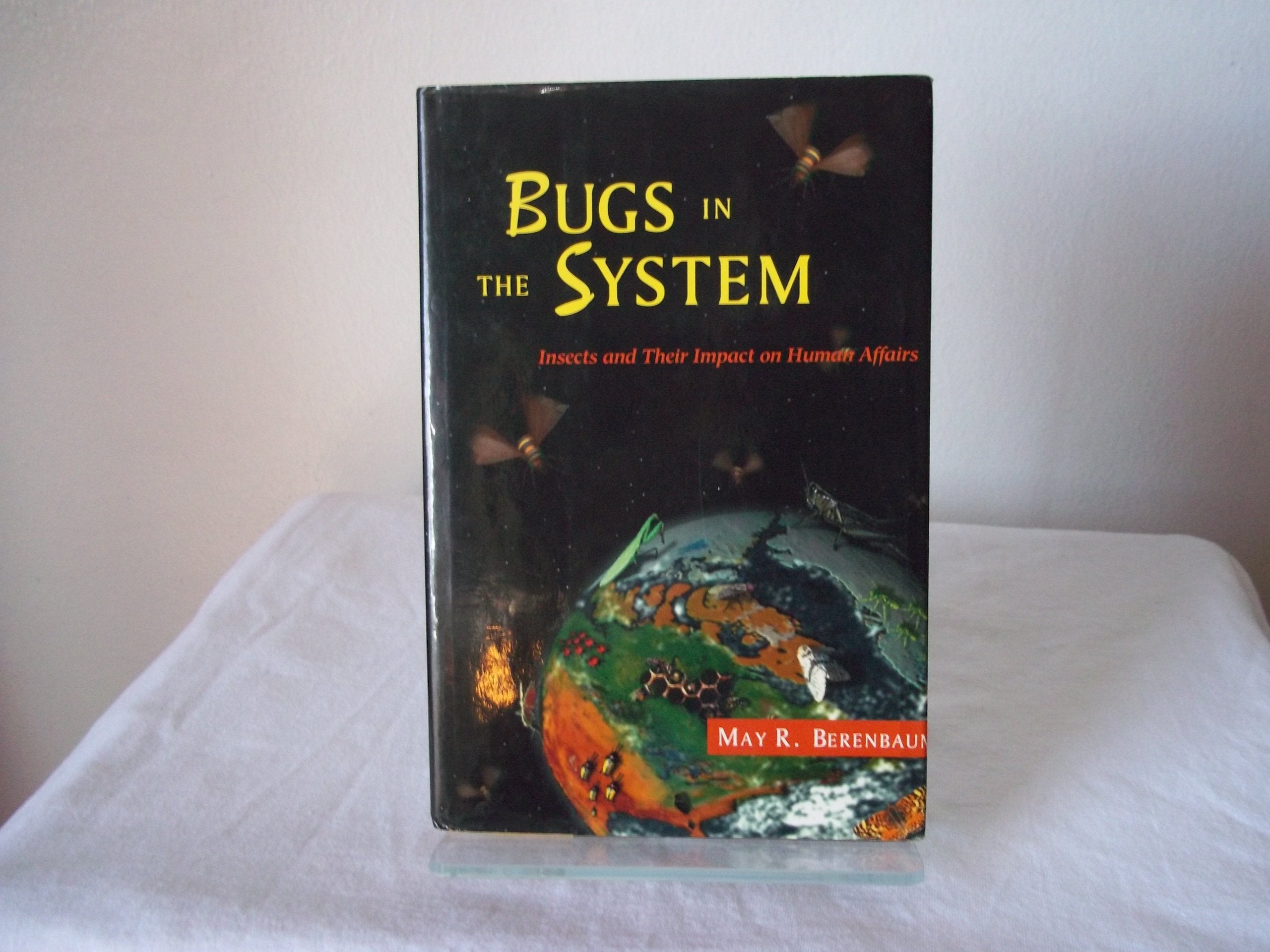 Bugs In The System: Insects And Their Impact On Human Affairs (Helix Books) Mathematics