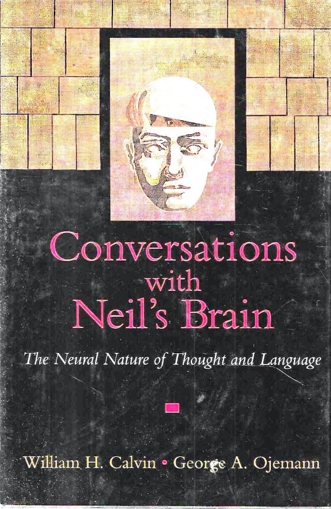 Conversations With Neil's Brain: The Neural Nature Of Thought And Language book