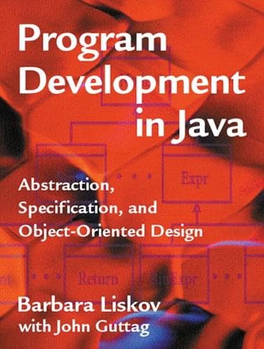 Program Development in Java: Abstraction, Specification, and Object-Oriented Design Computer Science