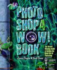 The Photoshop 4 Wow! Book: Tips, Tricks, & Techniques for Adobe Photoshop 4 : Macintosh Edition book