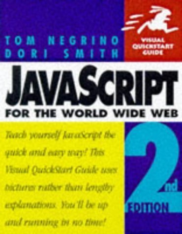 Javascript for the World Wide Web: Visual QuickStart Guide (Visual Quickstart Guide Series) Computer Science