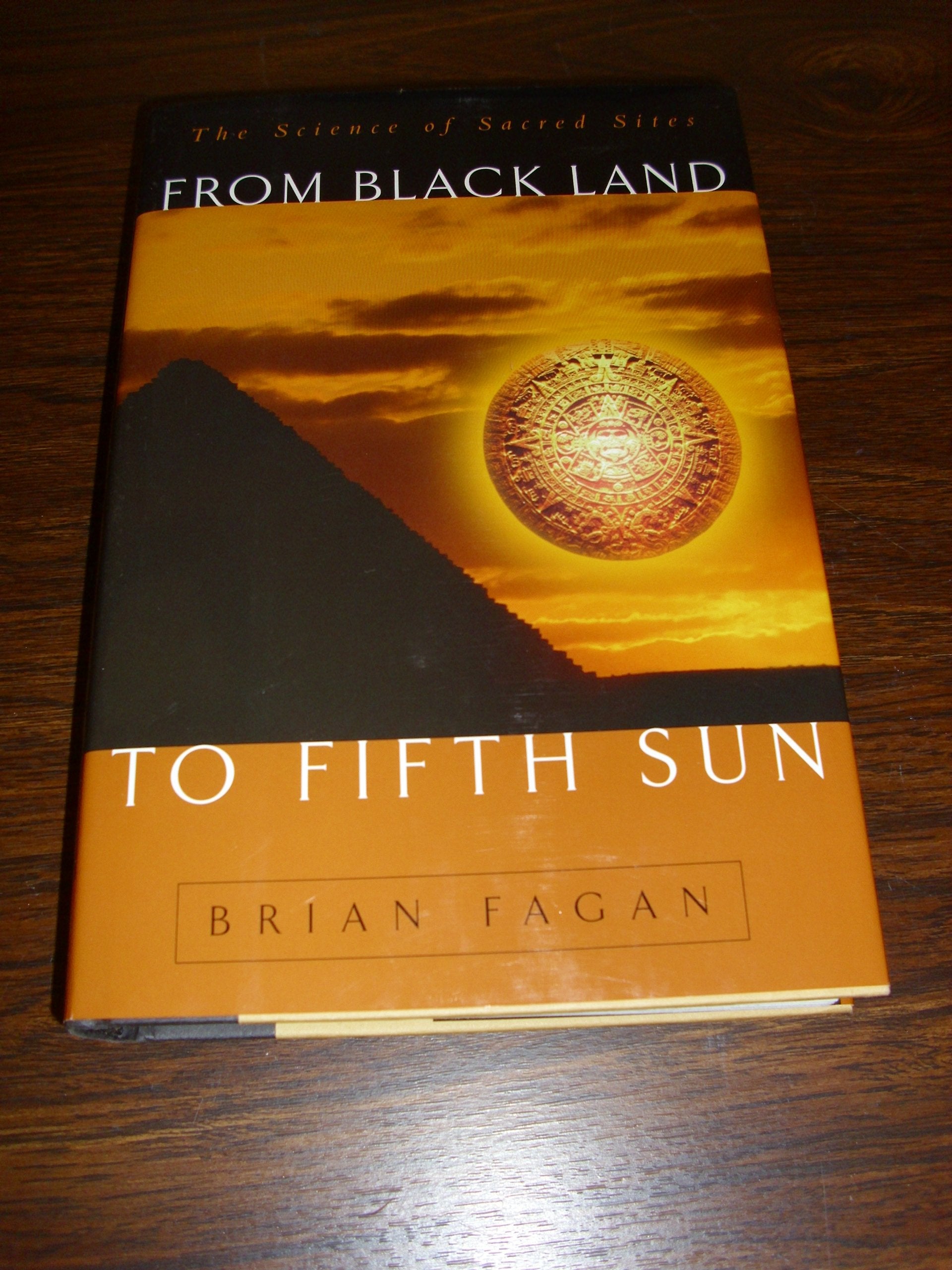 From Black Land To Fifth Sun: The Science Of Sacred Sites book