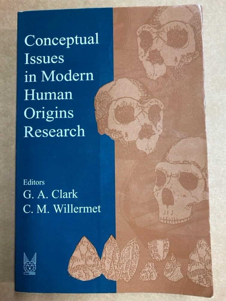 Conceptual Issues in Modern Human Origins Research (Foundations of Human Behavior) Science