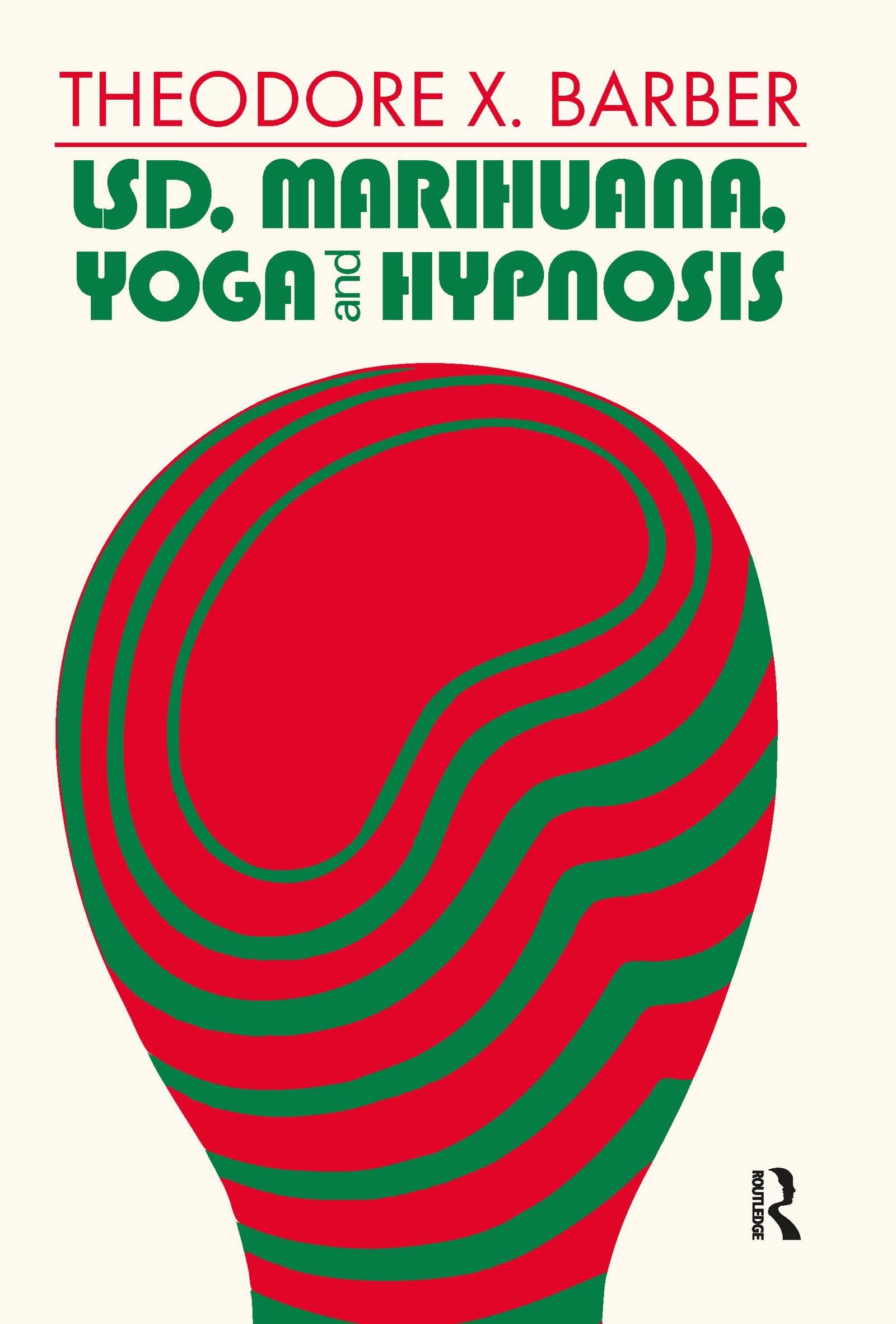 LSD, Marihuana, Yoga, and Hypnosis Medicine