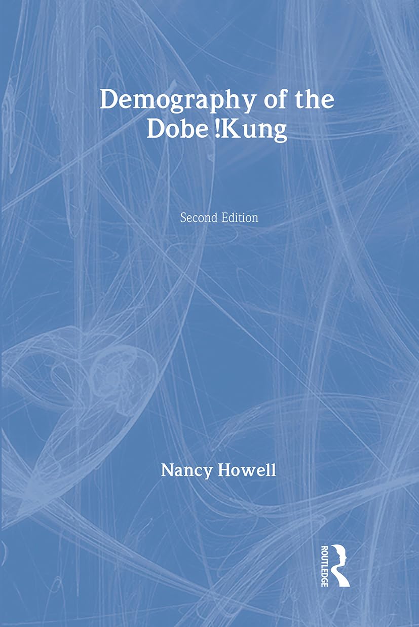 Demography of the Dobe !Kung (Evolutionary Foundations of Human Behavior) Social Sciences