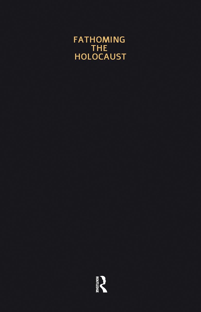 Fathoming the Holocaust: A Social Problems Approach (Social Problems and Social Issues) Religion & Esotericism