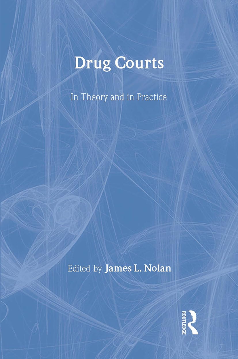 Drug Courts in Theory and in Practice (Social Problems and Social Issues) Law