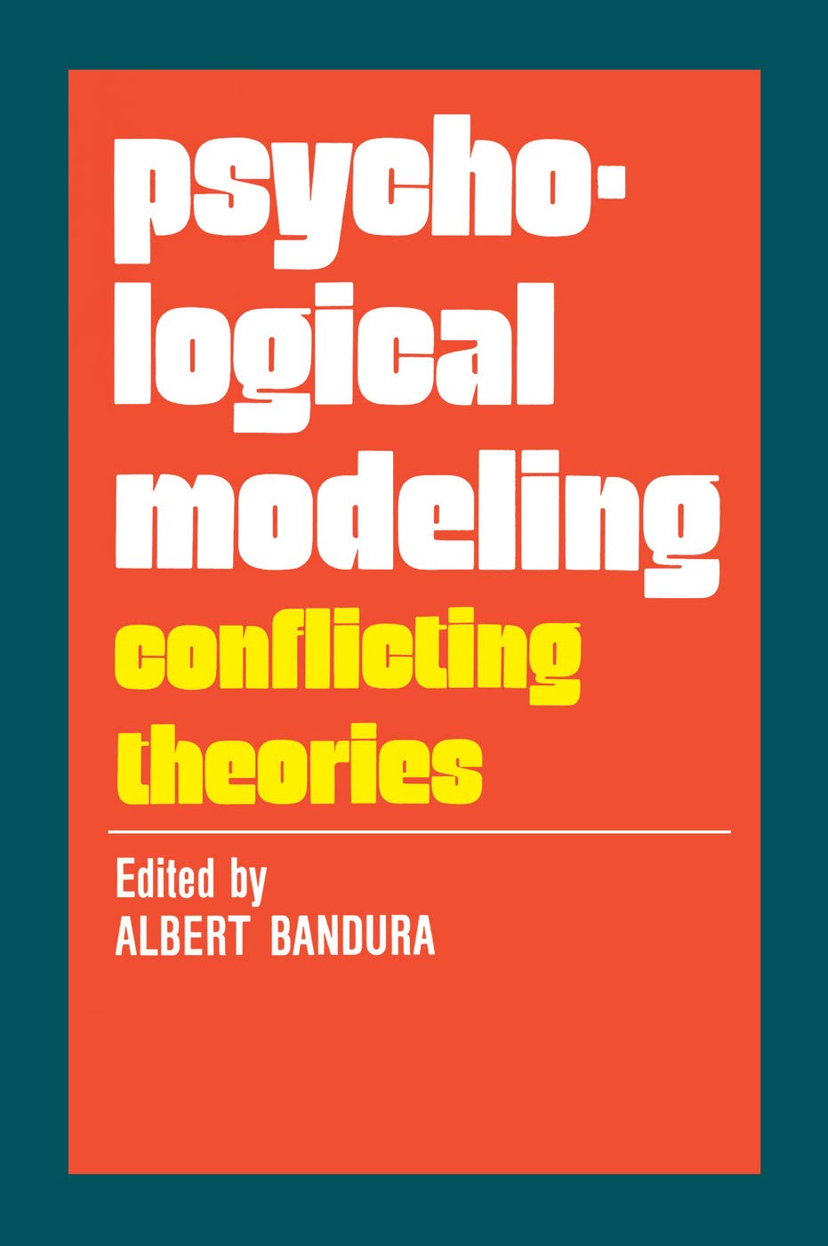 Psychological Modeling: Conflicting Theories Study Guides