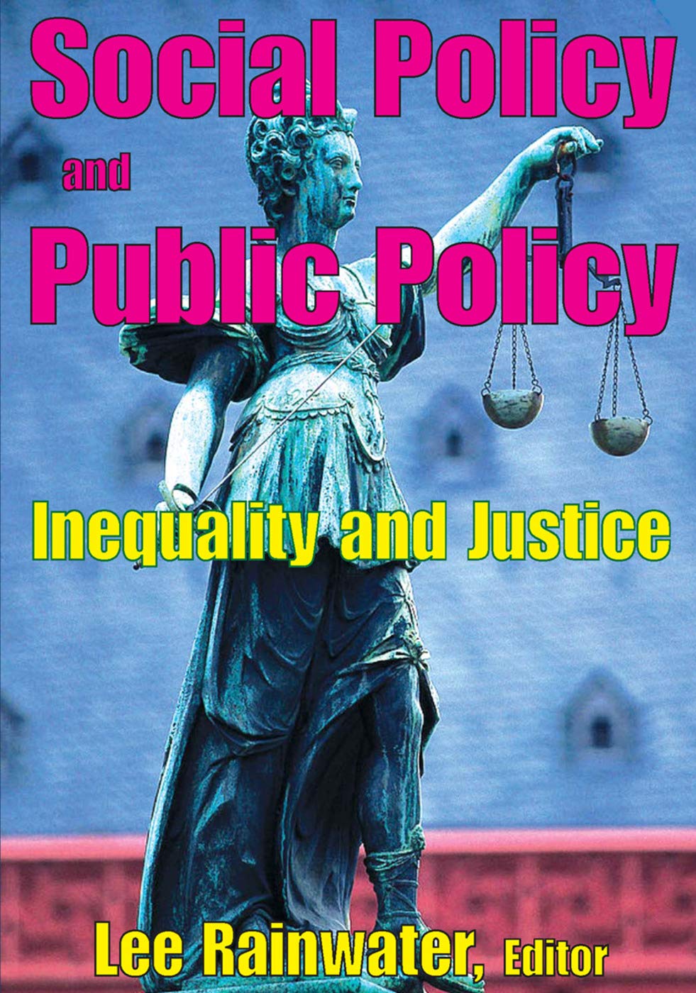 Social Policy and Public Policy: Inequality and Justice Social Sciences