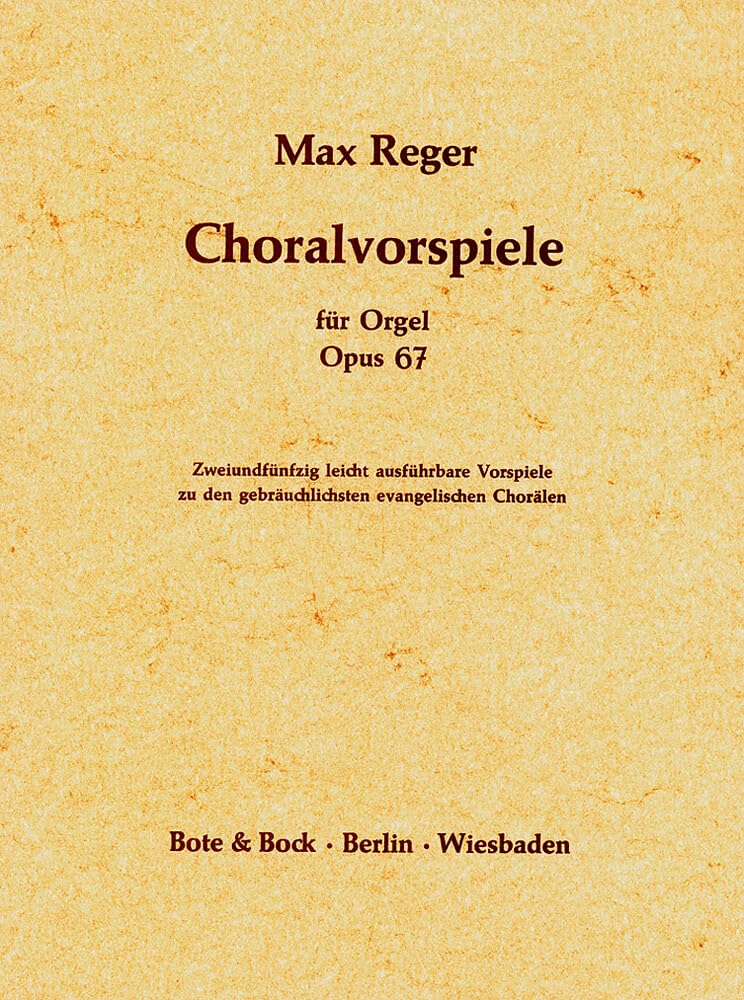 Choralvorspiele: 52 leicht ausführbare Vorspiele zu den gebräuchlichsten evangelischen Chorälen. op. 67. Orgel. Sheet Music