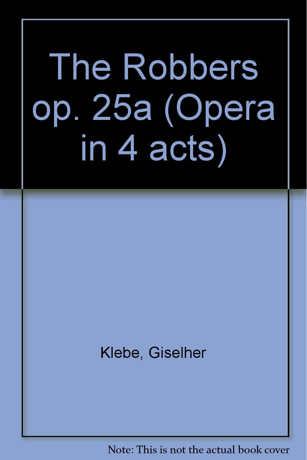 Die Räuber: Oper in 4 Akten. op. 25a. Klavierauszug. Sheet Music