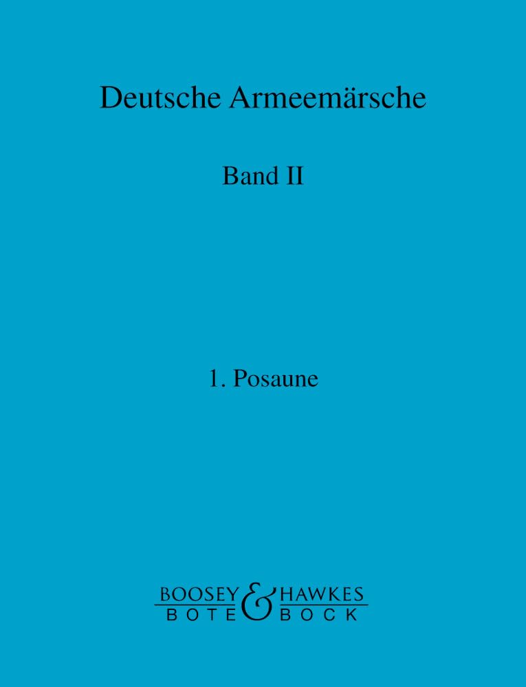 Deutsche Armeemärsche: Parademärsche für Fußtruppen. Band 2. Blasorchester. Posaune I. Sheet Music