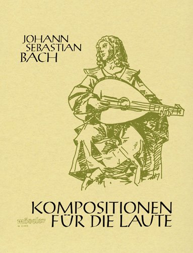 Kompositionen für die Laute: Erste vollständige und kritisch durchgesehene Ausgabe. Nach altem Quellenmaterial für die heutige Laute. Laute. Sheet Music