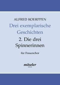 Die drei Spinnerinnen: Exemplarische Geschichten, Nr. 2. Frauenchor (SSSSAAAA). Chorpartitur. Sheet Music