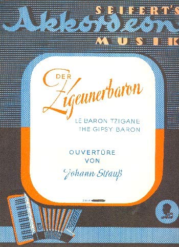 Der Zigeunerbaron: Ouvertüre. Akkordeon. Sheet Music
