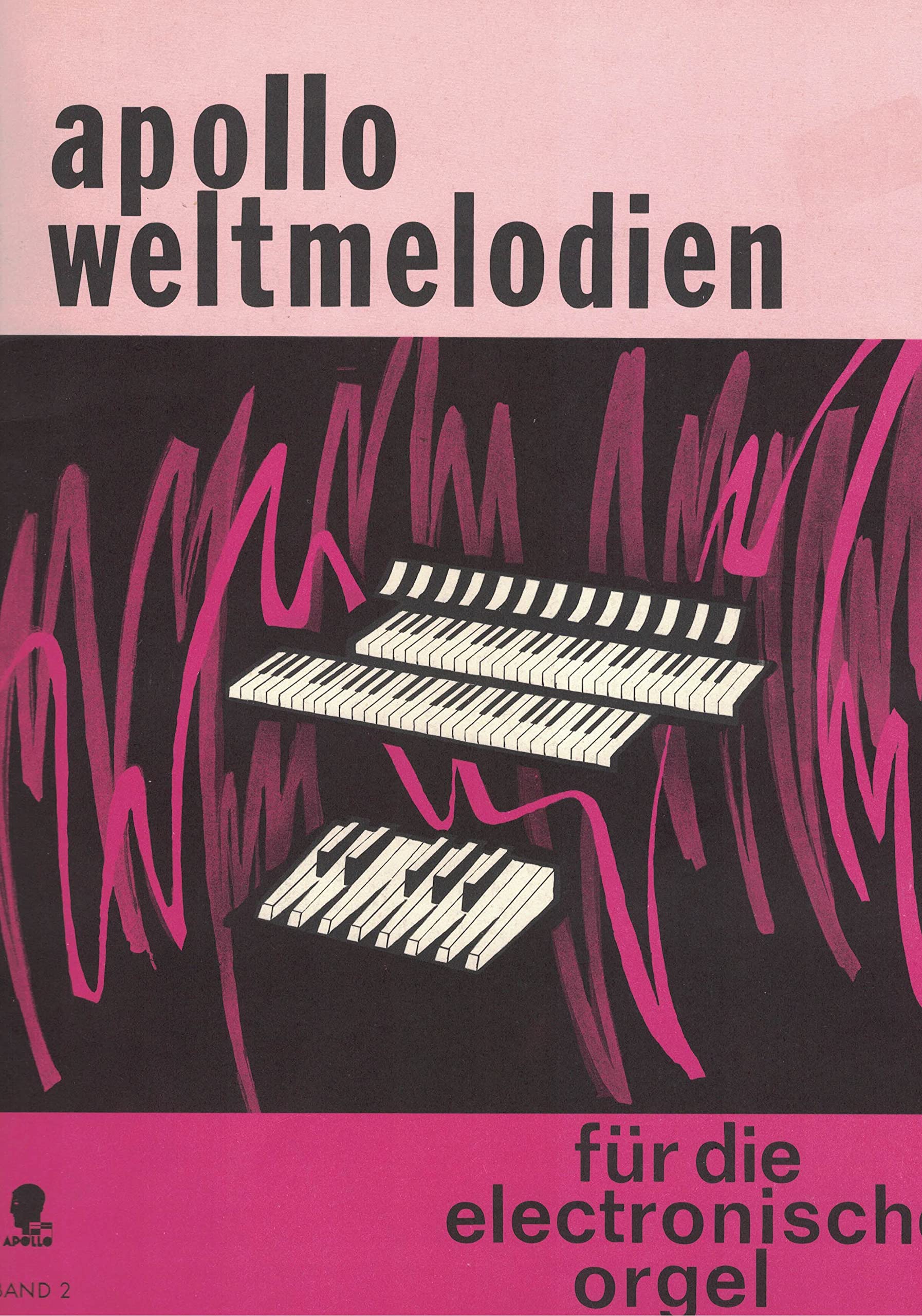 Apollo Weltmelodien: Band 2. Elektro-Orgel. Sheet Music