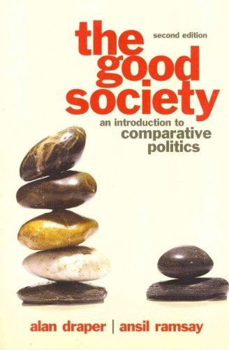 Instructor's Review Copy for The Good Society: An Introduction to Comparative Politics book
