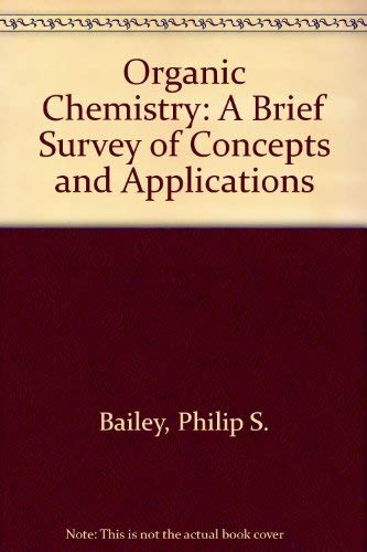 Organic Chemistry: A Brief Survey of Concepts and Applications Books