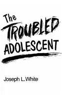 The Troubled Adolescent (Pergamon General Psychology Series, Band 158) General education