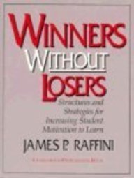 Winners Without Losers Structures and Strategies for Increasing Student Motivation to Learn Learning & Reference