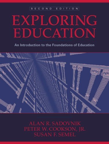 Exploring Education: An Introduction to the Foundations of Education Education & Training