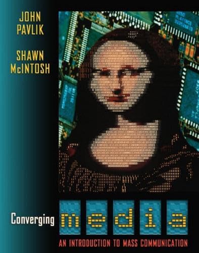 Converging Media: An Introduction to Mass Communication Media & Communication