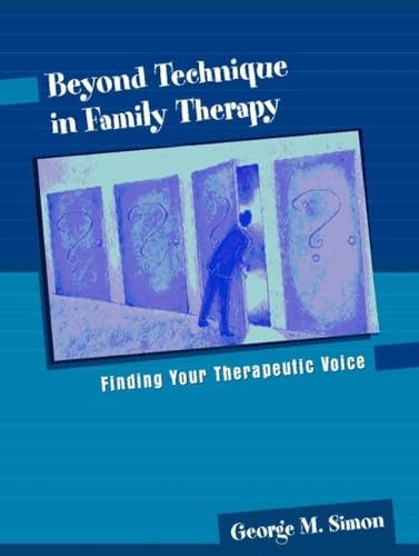 Beyond Technique in Family Therapy: Finding Your Therapeutic Voice Social Sciences