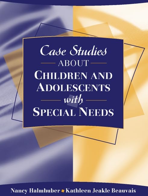 Case Studies about Children and Adolescents with Special Needs Education & Training