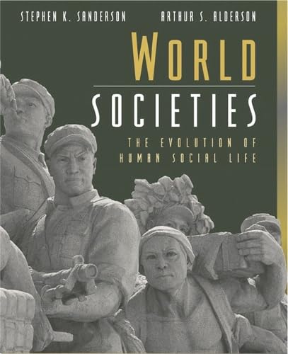 World Societies: The Evolution of Human Social Life Social Sciences