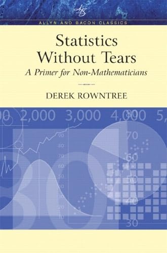 Statistics Without Tears: A Primer for Non-Mathematicians : Classic Edition: A Primer for Non-Mathematicians (Allyn & Bacon Classics Edition) Social Sciences
