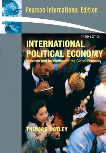 International Political Economy: Interests and Institutions in the Global Economy: International Edition Politics & History