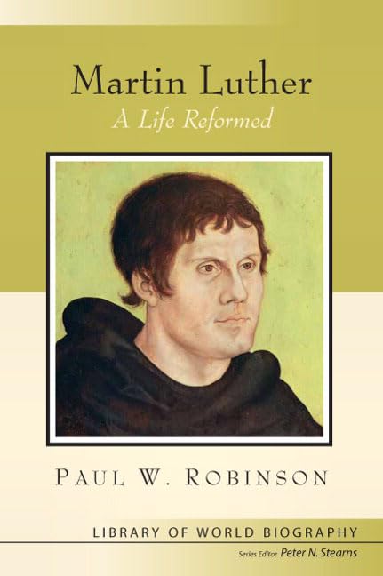 Martin Luther: A Life Reformed (Library of World Biography Series) Books
