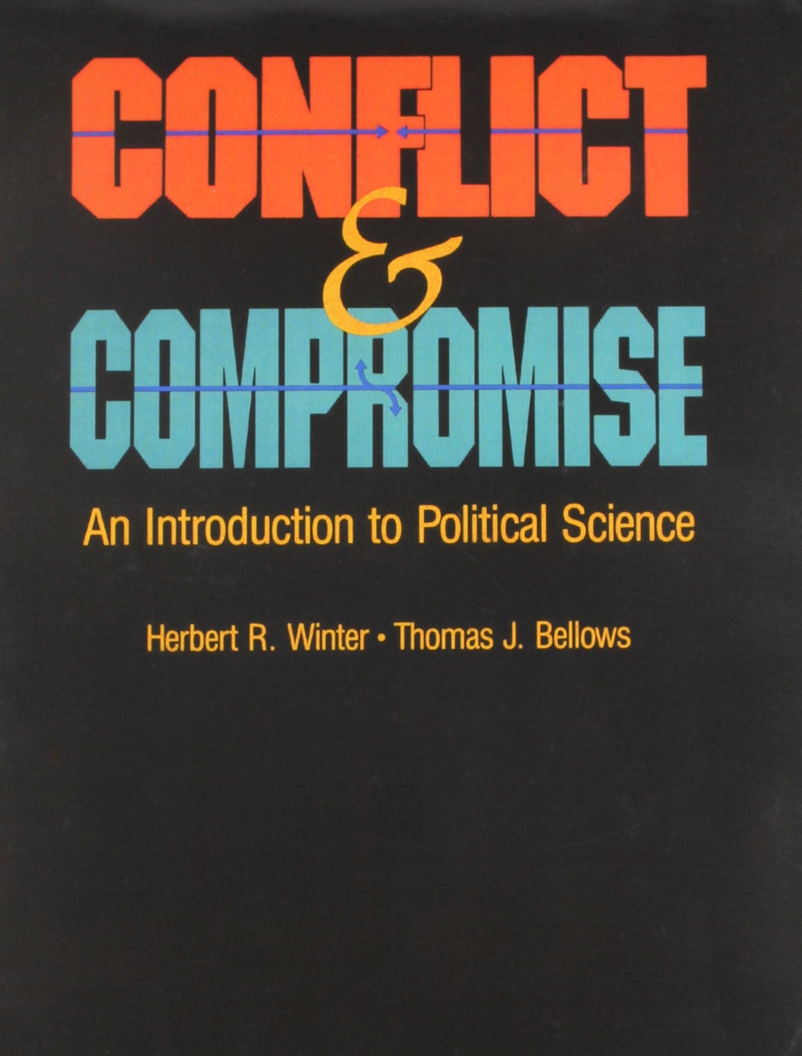 Conflict and Compromise: An Introduction to Political Science + Mysearchlab Politics & History