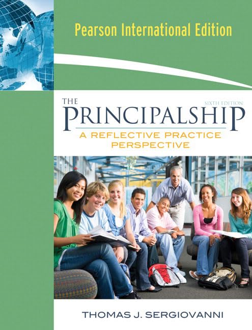 The Principalship: A Reflective Practice Perspective: International Edition Learning & Reference