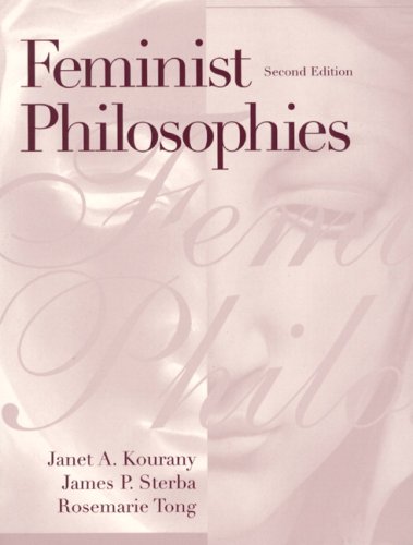 Feminist Philosophies: Problemsoriesnd Applications + Mysearchlab Philosophy