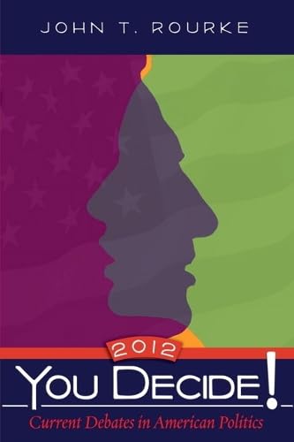 You Decide! 2012: Current Debates in American Politics Politics & History