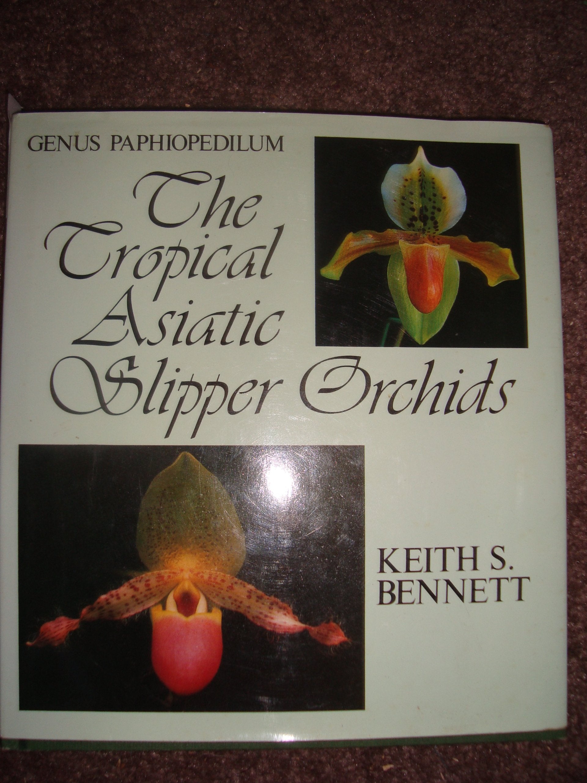 Tropical Asiatic Slipper Orchids: Genus Paphiopedilum Natural Sciences