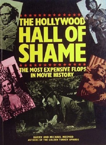 Hollywood Hall of Shame: The Most Expensive Flops in Movie History book