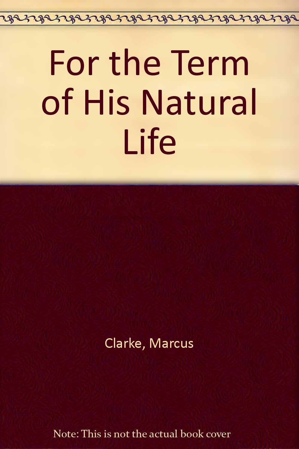 For the Term of His Natural Life book