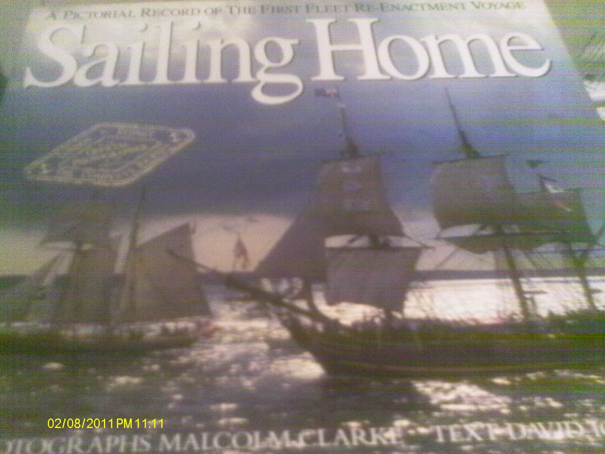 Sailing Home: Pictorial Record of the First Fleet Re-enactment Voyage book