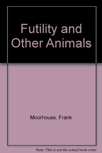 Futility and Other Animals book