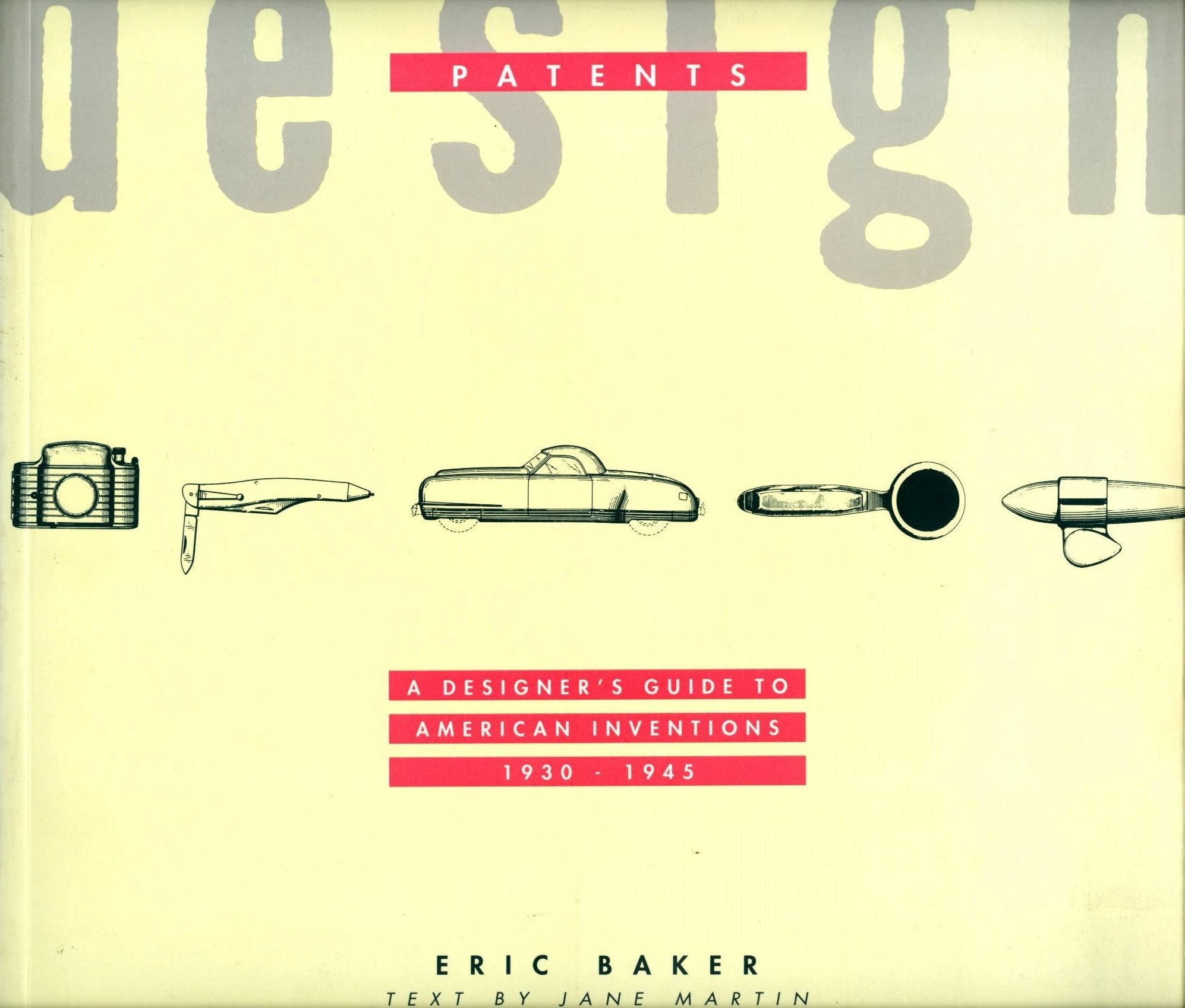 Design Patents: Designer's Guide to American Inventions, 1930-45 Film, Art & Culture