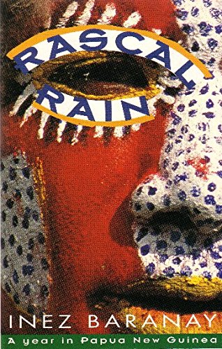 Rascal Rain: A Year in Papua New Guinea Books