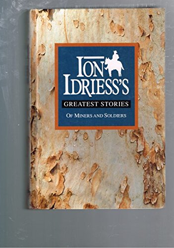 Ion Idriess's Greatest Stories: Of Miners and Soldiers Books